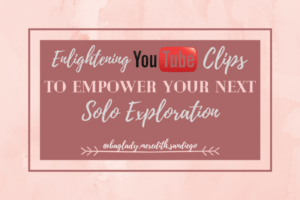 Enlightening YouTube Clips to empower your next solo exploration pin by Meredith set on a pink background