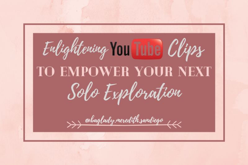 Enlightening YouTube Clips to empower your next solo exploration pin by Meredith set on a pink background