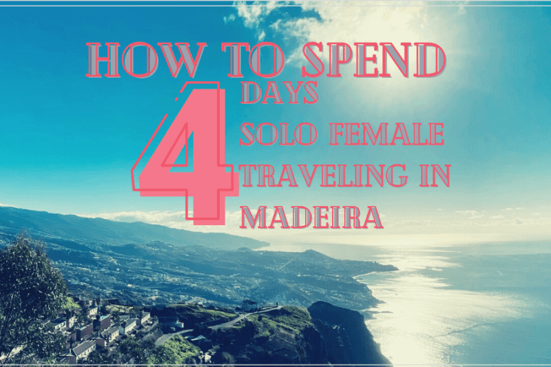 How to Spend 4 Days Solo Female Traveling in Madeira pin with coastline as background