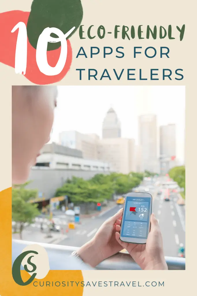 10 eco-friendly apps for travelers curiositysavestravel.com background phone overlooking main road to buildings