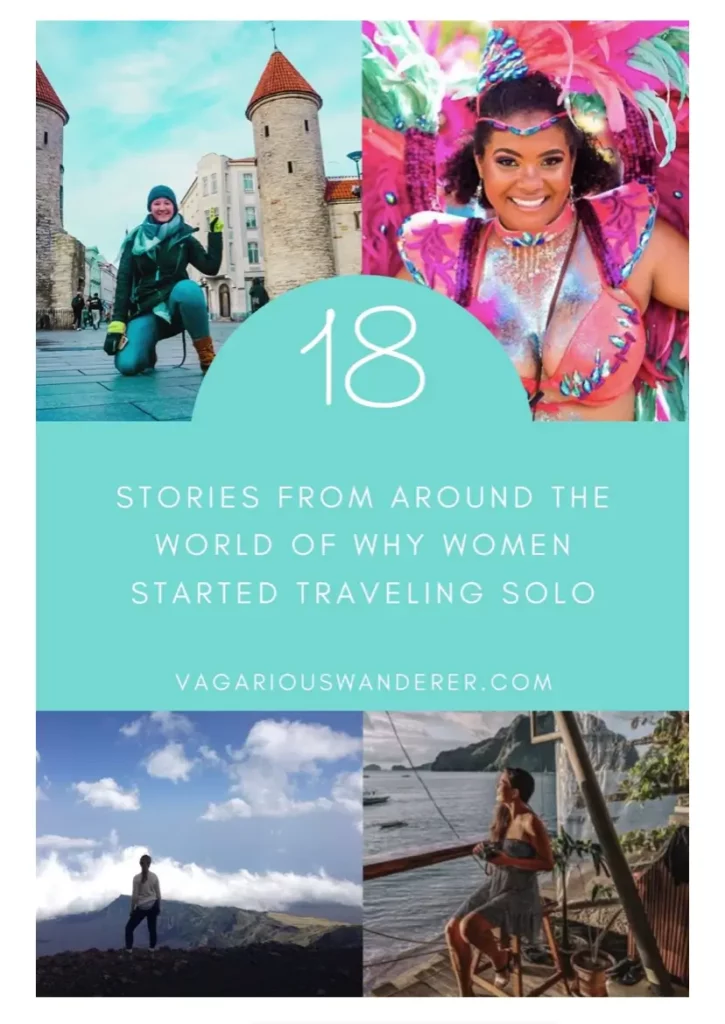 18 stories from around the world of why women started traveling solo by vagariouswandere.com pin with 4 photos of travelers