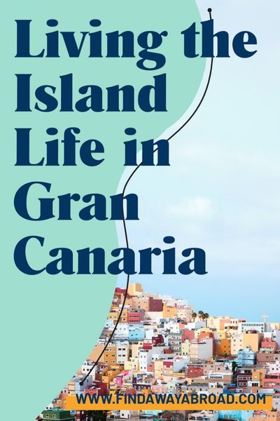 living abroad in gran canaria expat guide