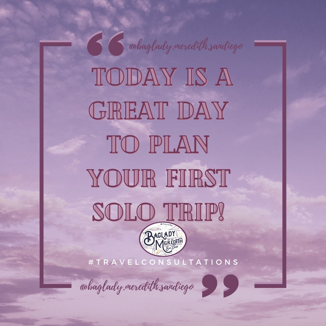 today is a great day to plan your first solo trip