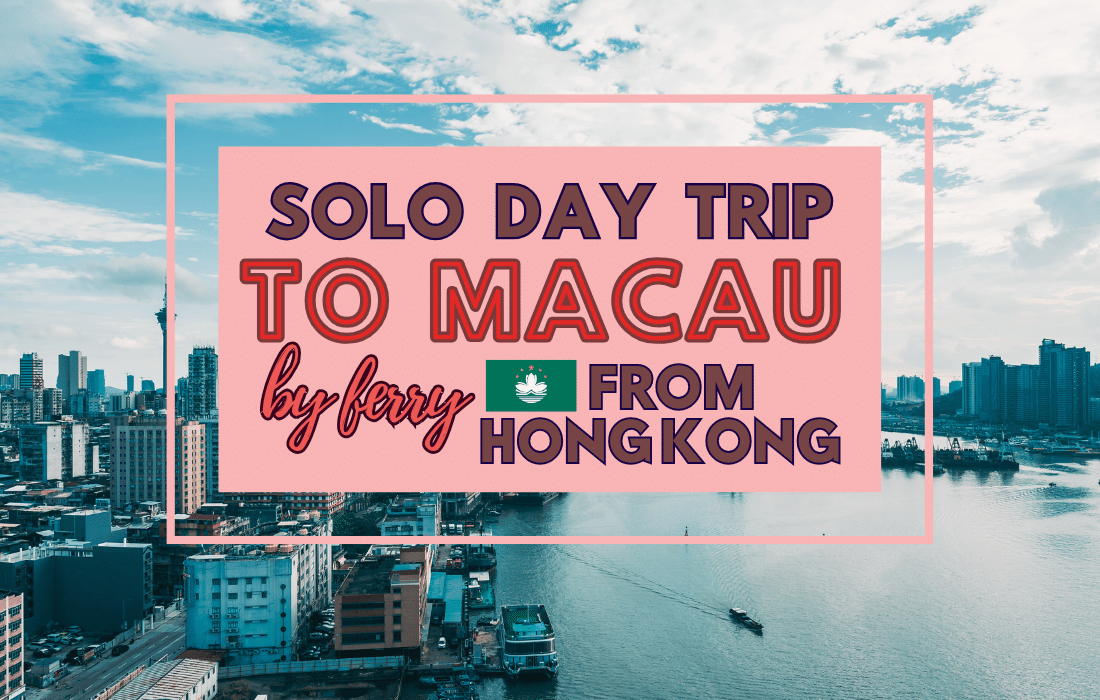 solo day trip to macau